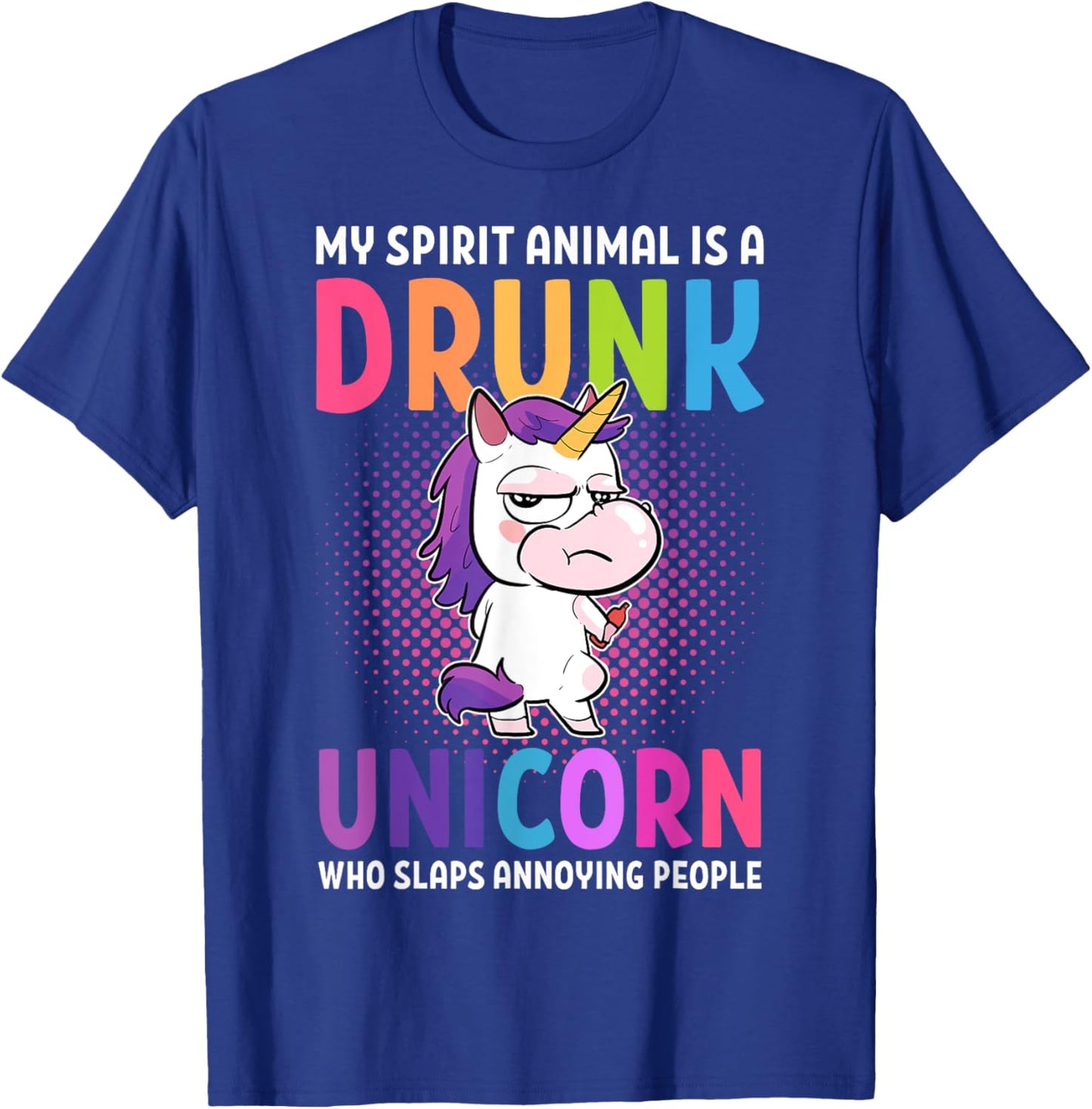 My Spirit Animal is a drunk unicorn that beats T-Shirt - T-Shirt | Royal