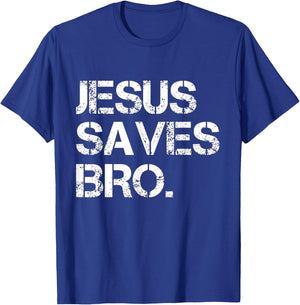Jesus Saves Bro - Vintage Funny Christian Religion T-Shirt - T-Shirt | Royal