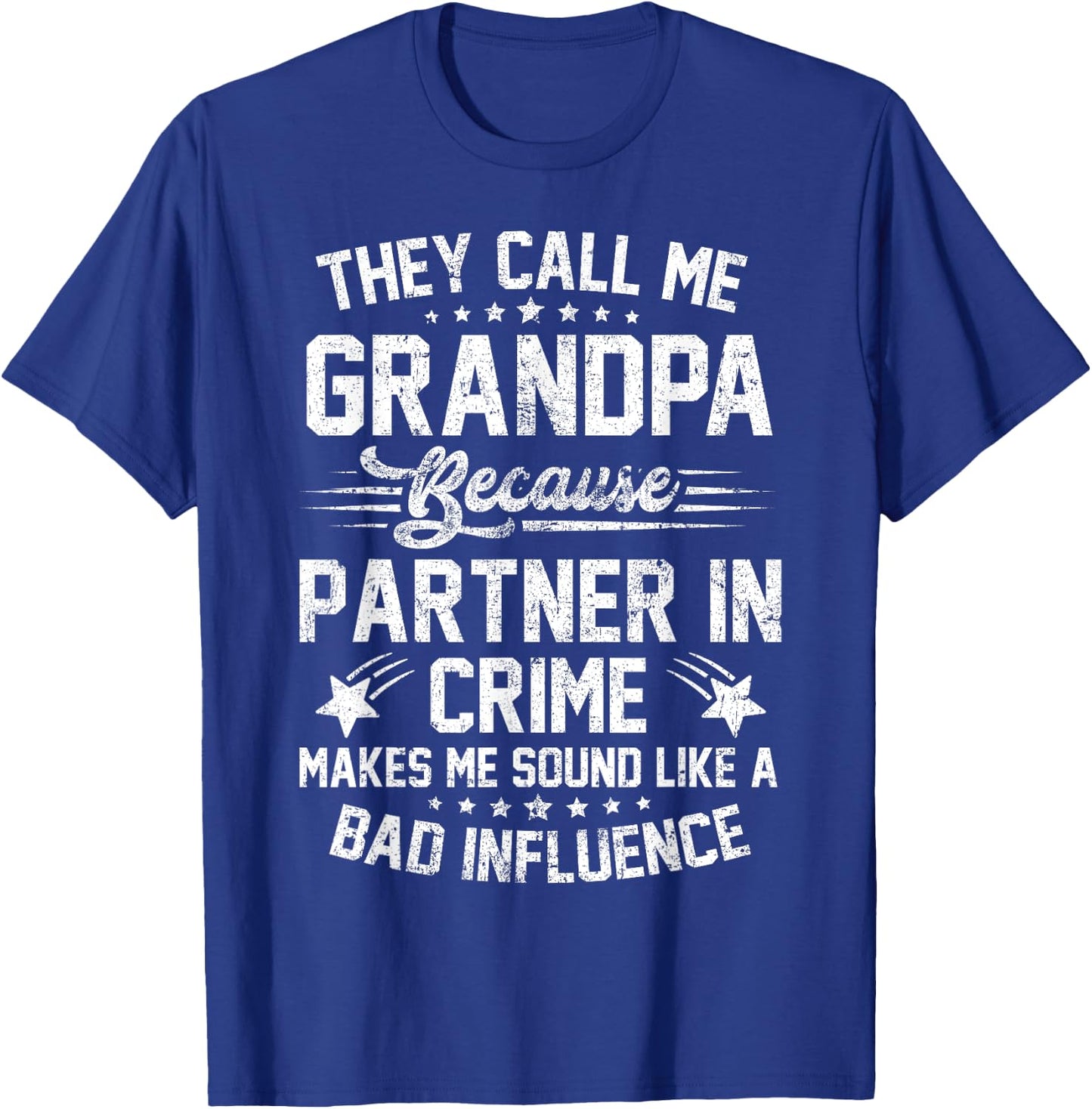 Funny They Call Me Grandpa Because Partner in Crime T-Shirt - T-Shirt | Royal
