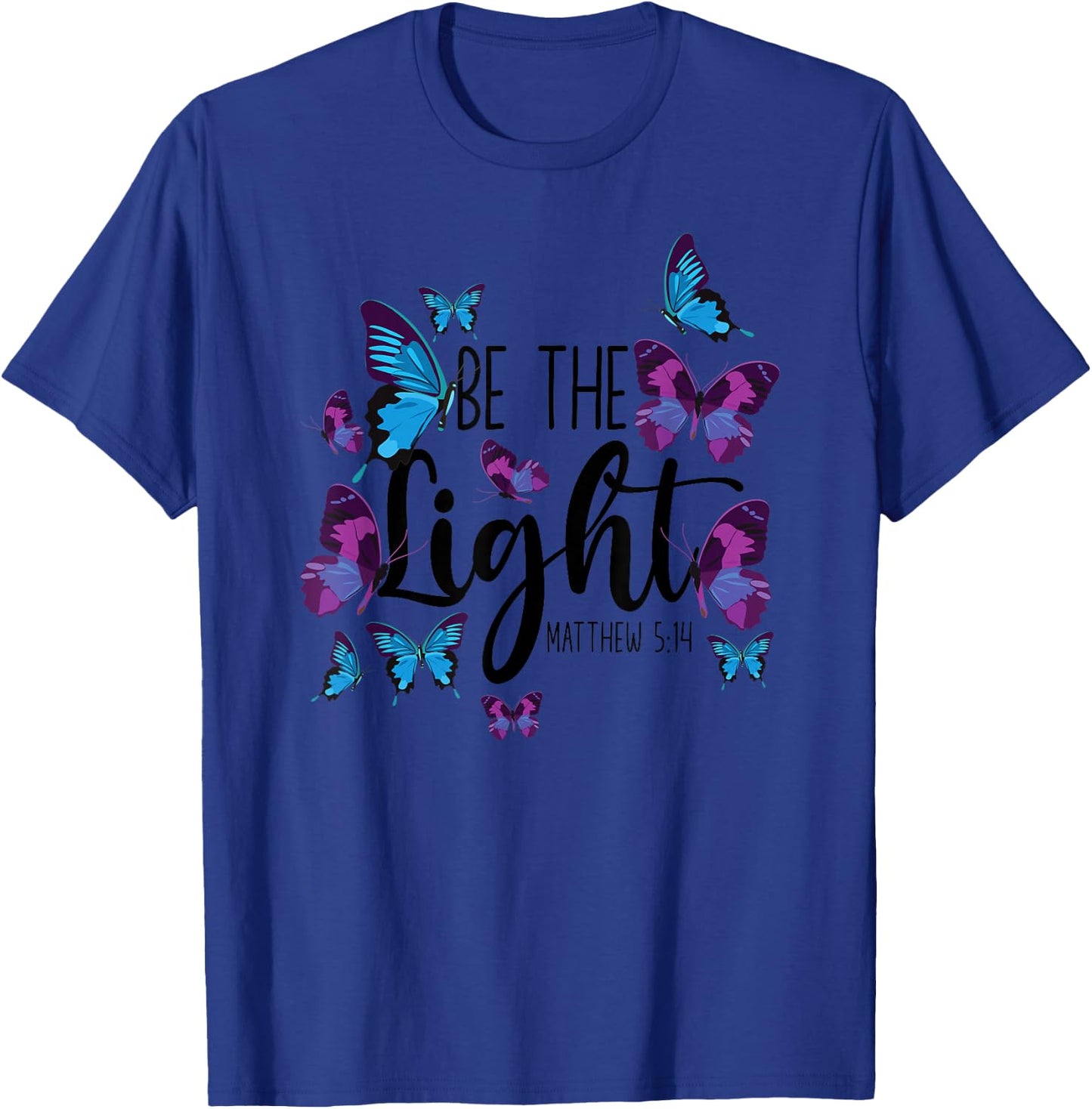 Christian Bible Verse Butterfly Be The Light Matthew 5:14 T-Shirt - T-Shirt | Royal