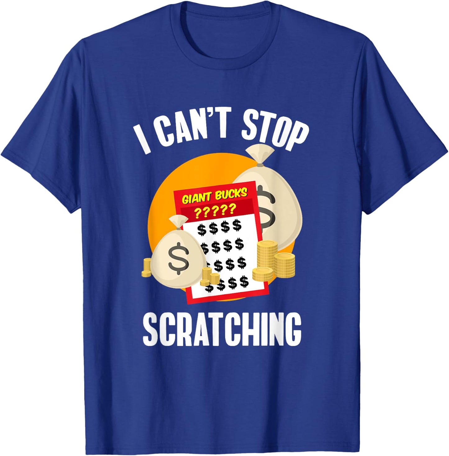 I Can't Stop Scratching Scratch Off Lottery T-Shirt - T-Shirt | Royal