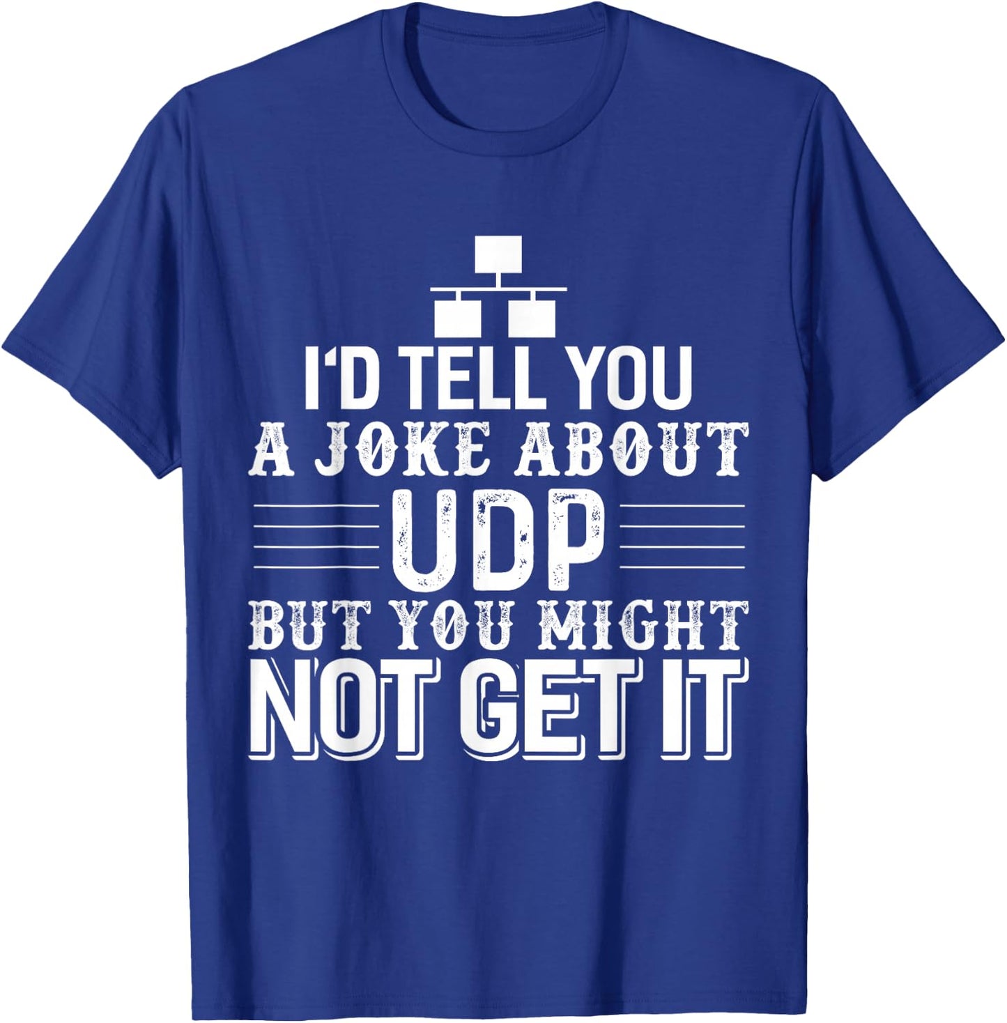 Sysadmin Programmer Humor UDP Joke T-Shirt - T-Shirt | Royal