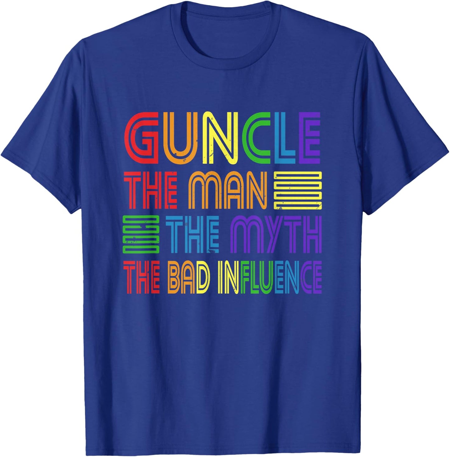 Guncle The Man Myth Bad Influence Gay Uncle Godfather T-Shirt - T-Shirt | Royal