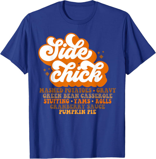 Side Chick Funny Thanksgiving Dinner Pumpkin Spice Season T-Shirt - T-Shirt | Royal