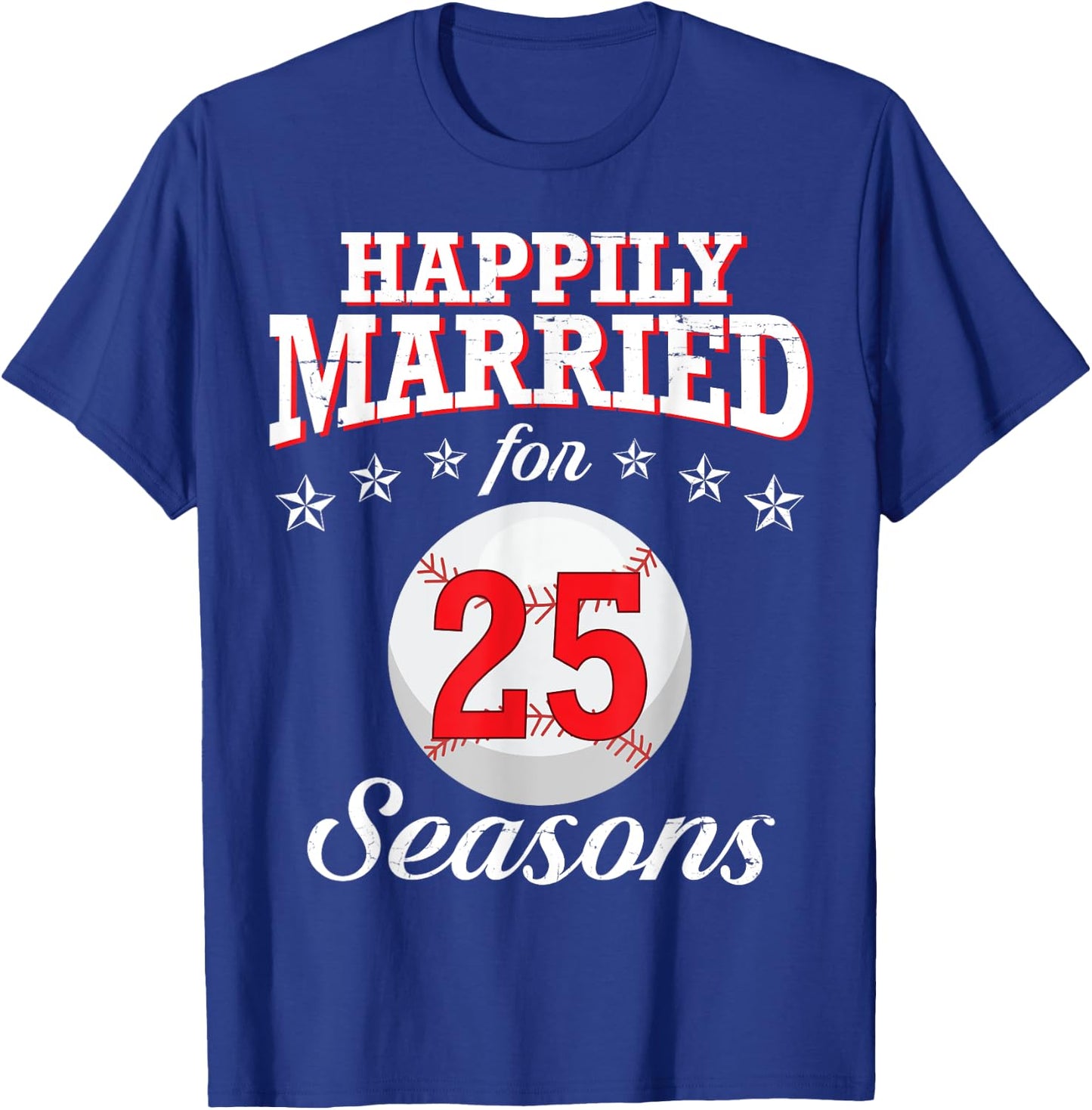 Happily Married For 25 Baseball Seasons Husband Wife Player T-Shirt - T-Shirt | Royal