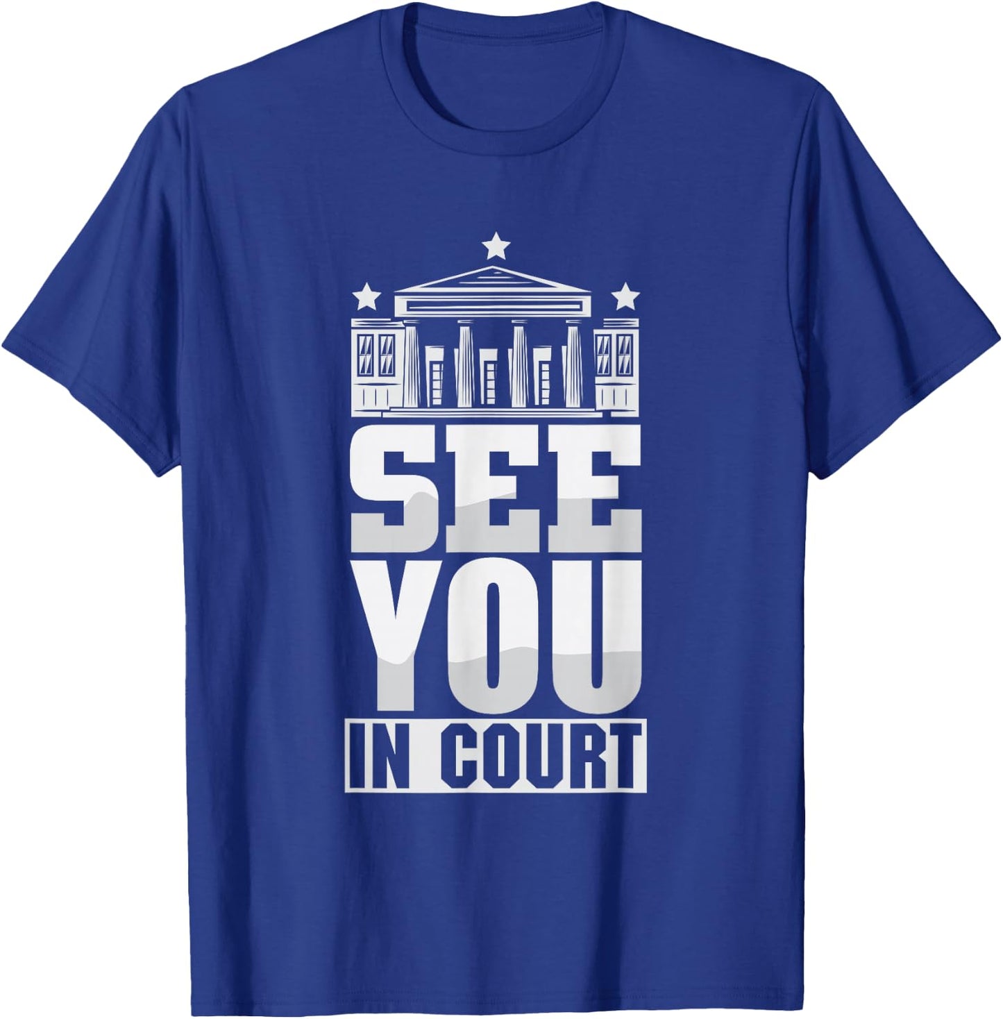 See You in Court Shirt Design T-Shirt - T-Shirt | Royal