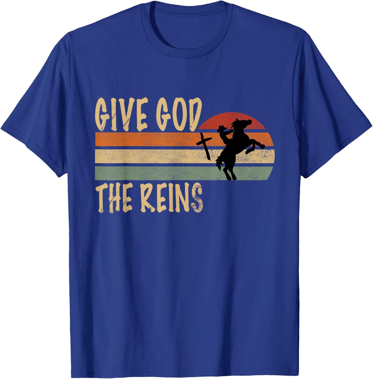 Give God The Reins Cowboy Horse Riding Christian T-Shirt - T-Shirt | Royal