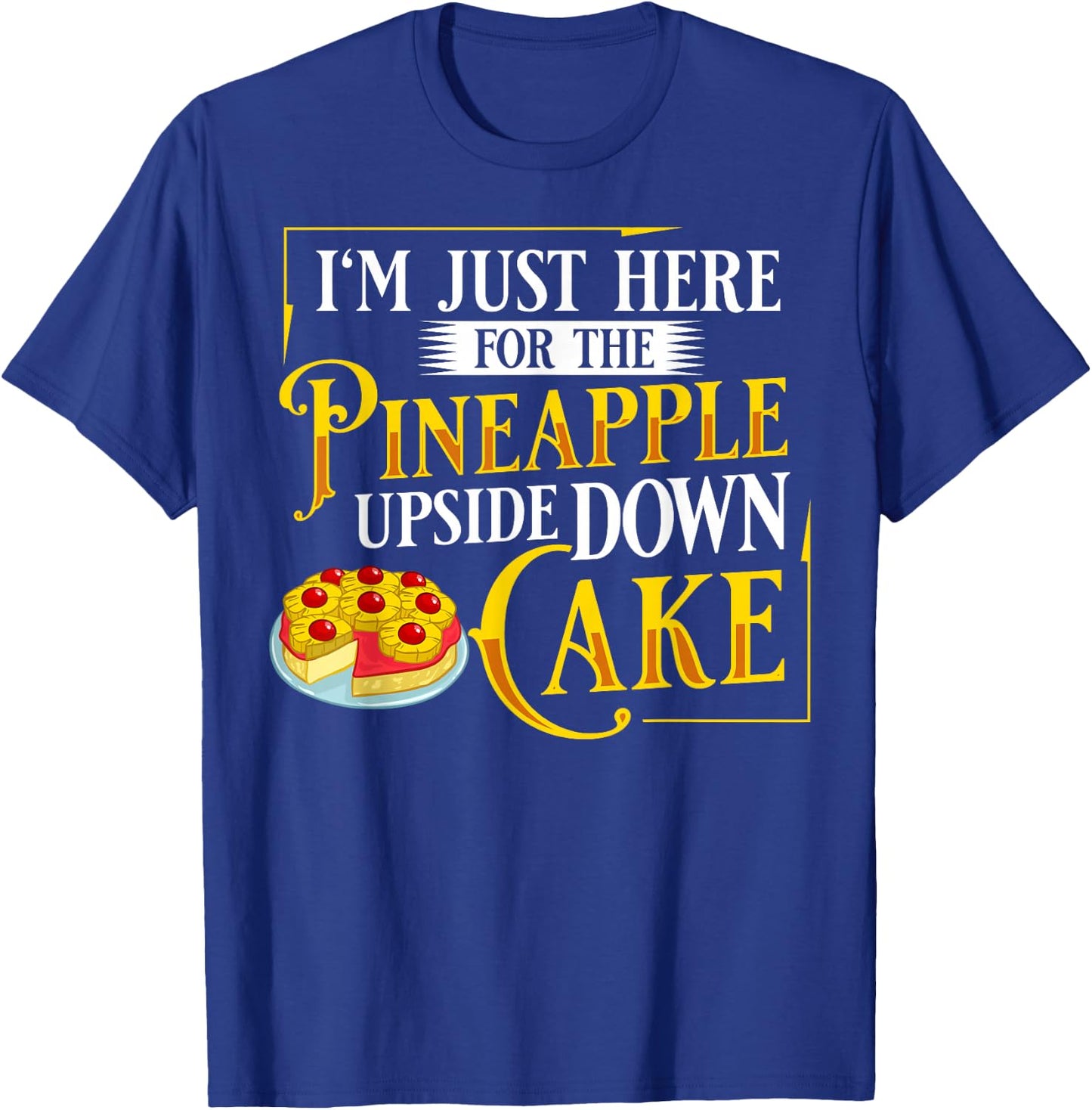 Pineapple Upside Down Cake Recipe Mix Filling T-Shirt - T-Shirt | Royal