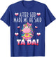 After GOD made Me He Said Ta-Da! Cute Adorable Baby Unicorn T-Shirt - T-Shirt | Royal