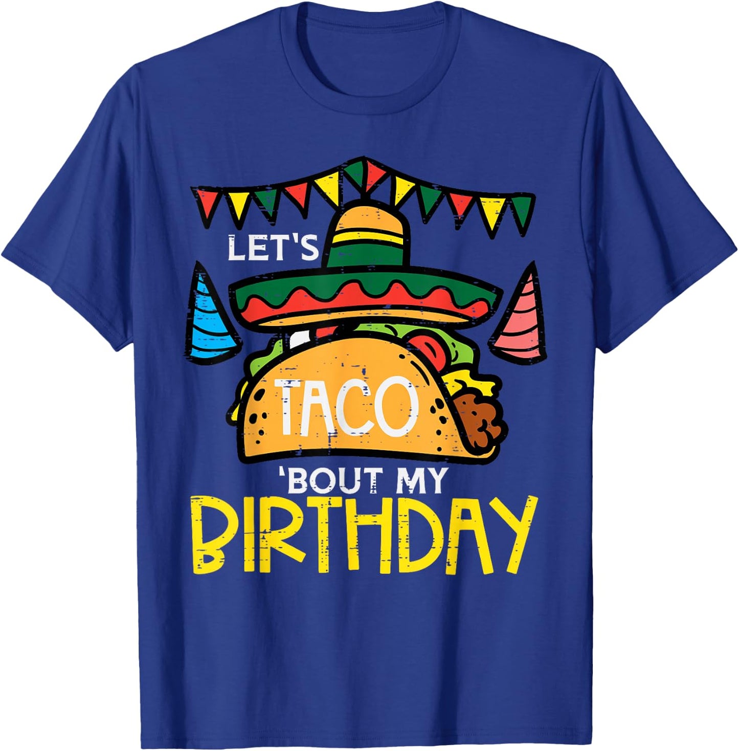 Let's Taco Bout My Birthday Funny Mexican Party Boys Girls T-Shirt - T-Shirt | Royal