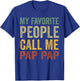 Funny My Favorite People Call Me Pap Pap T-Shirt - T-Shirt | Royal