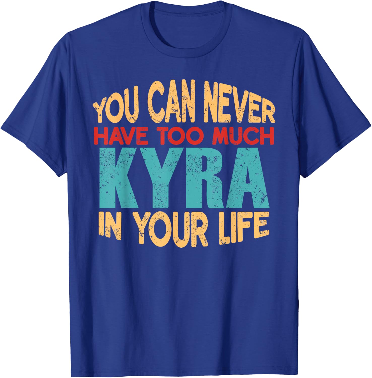 Novelty Given First Name Named Custom Merch Kyra Personalized First Name Joke Item T-Shirt - T-Shirt | Royal
