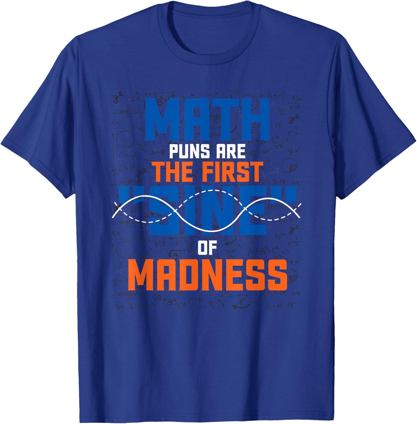 Funny Math Puns Science Nerd Mathematics Math T-Shirt - T-Shirt | Royal