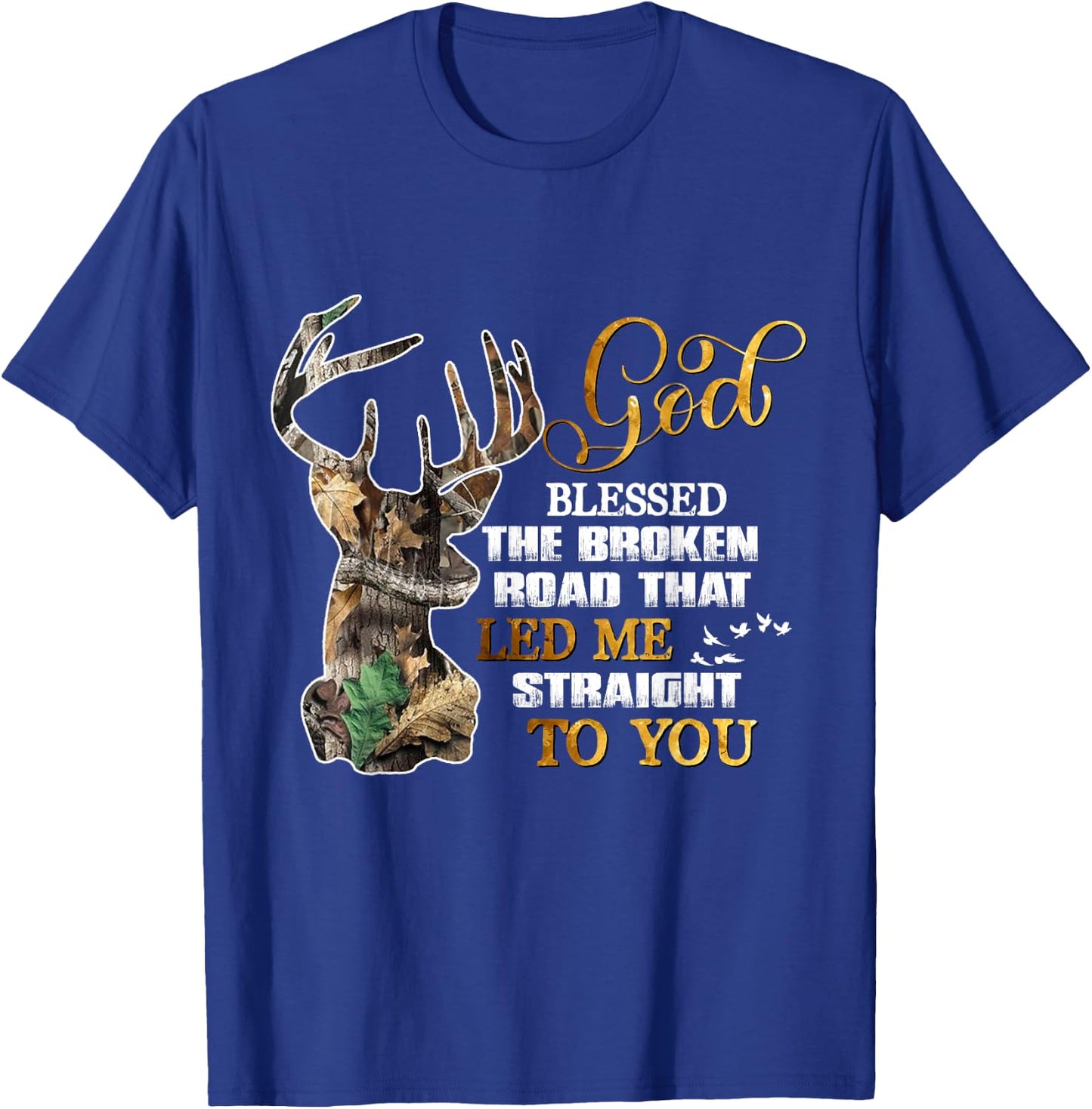 God Blessed The Broken Road That Led Me Straight To You T-Shirt - T-Shirt | Royal