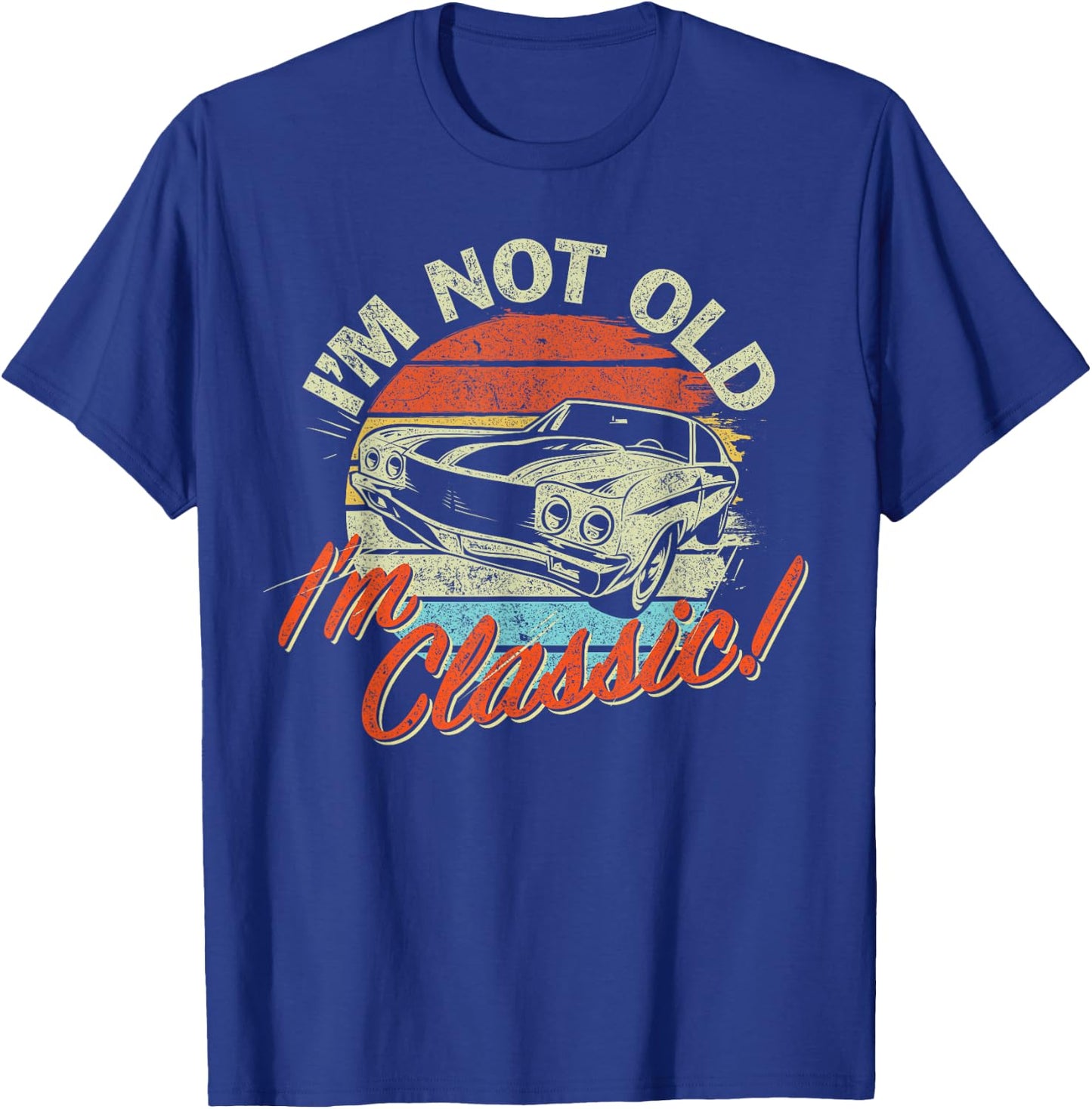 Classic Car Old Cars Birthday Gift I'm not old I'm Classic T-Shirt - T-Shirt | Royal