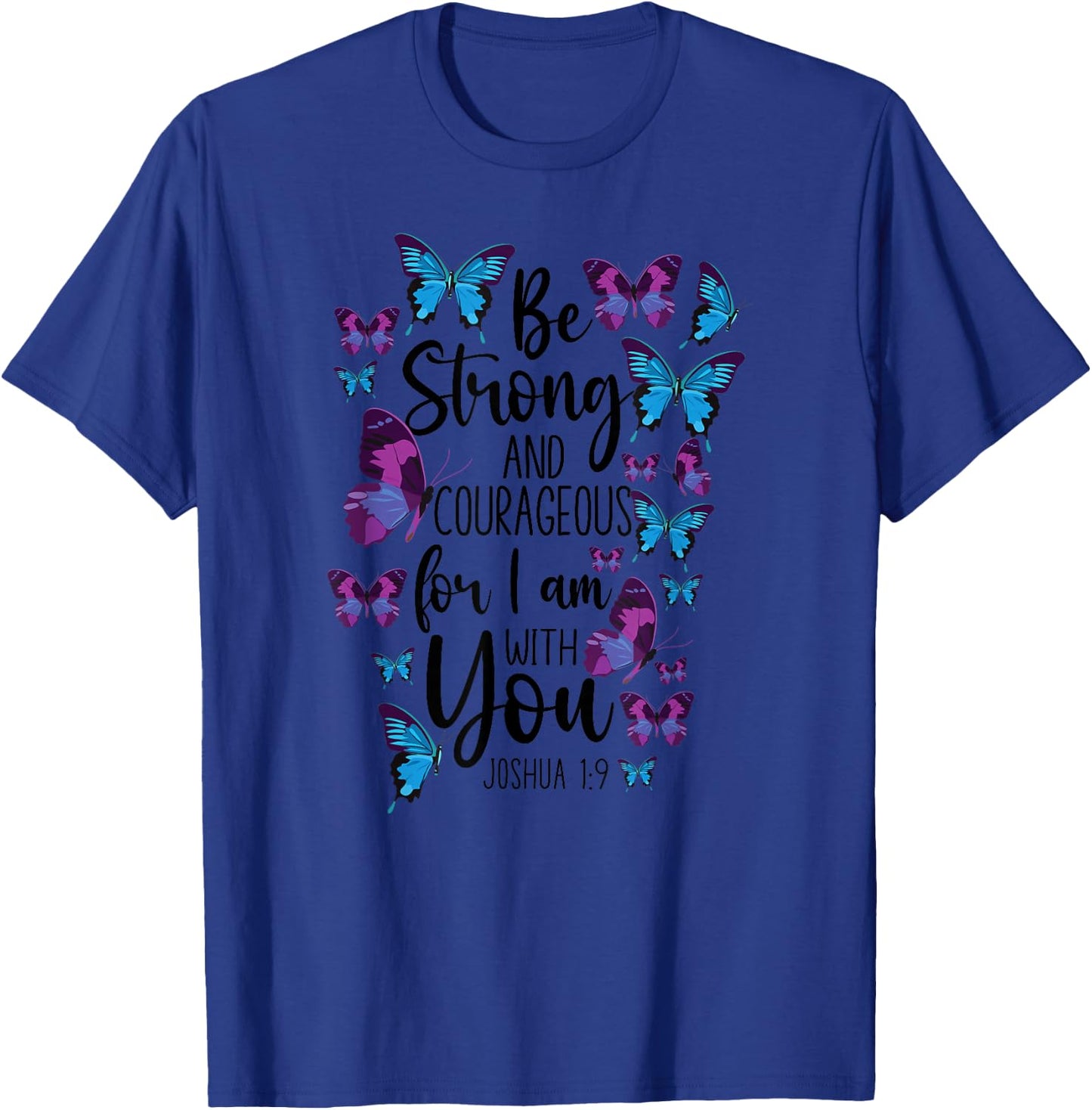 Christian Bible Verse Quote Butterfly Joshua 1:9 T-Shirt - T-Shirt | Royal