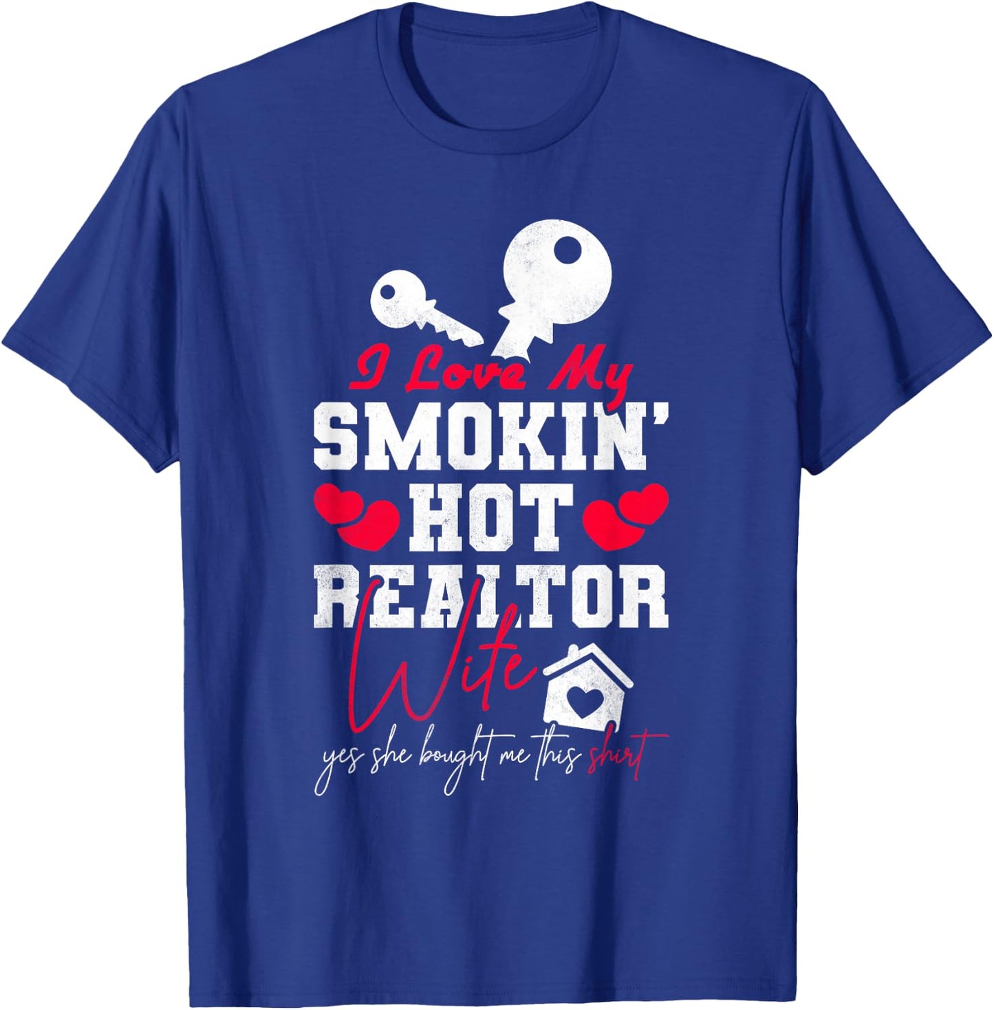 I Love My Smokin' Hot Realtor Wife, Real Estate T-Shirt - T-Shirt | Royal