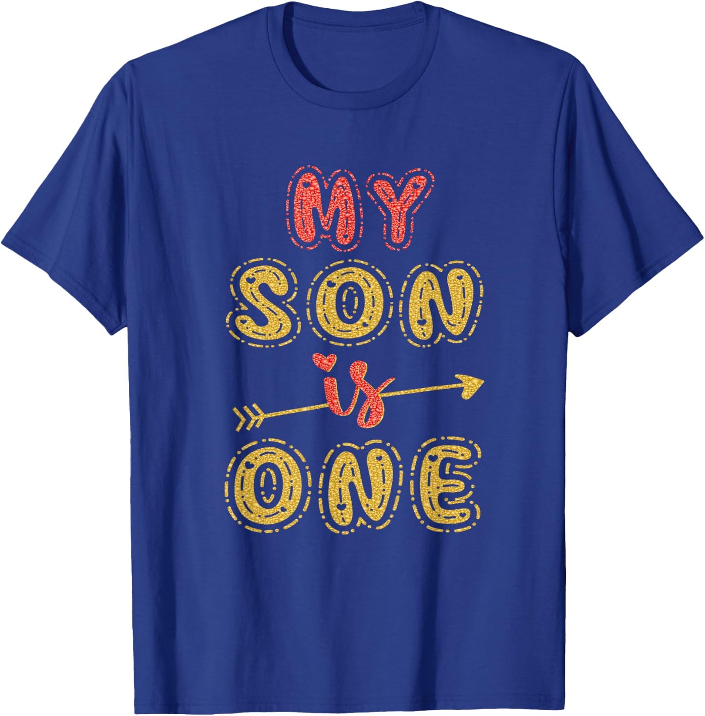 My Son Is One Year Old 1st Birthday Idea T-Shirt - T-Shirt | Royal