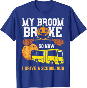 My Broom Broke I Drive School Bus Funny Halloween Driver T-Shirt - T-Shirt | Royal