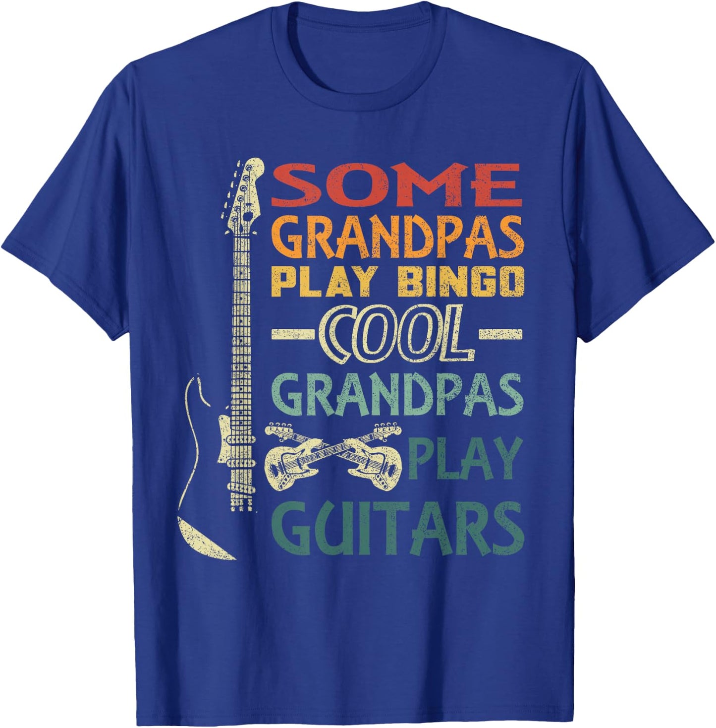 Some Grandpas play Bingo Cool Grandpas play Guitars T-Shirt - T-Shirt | Royal
