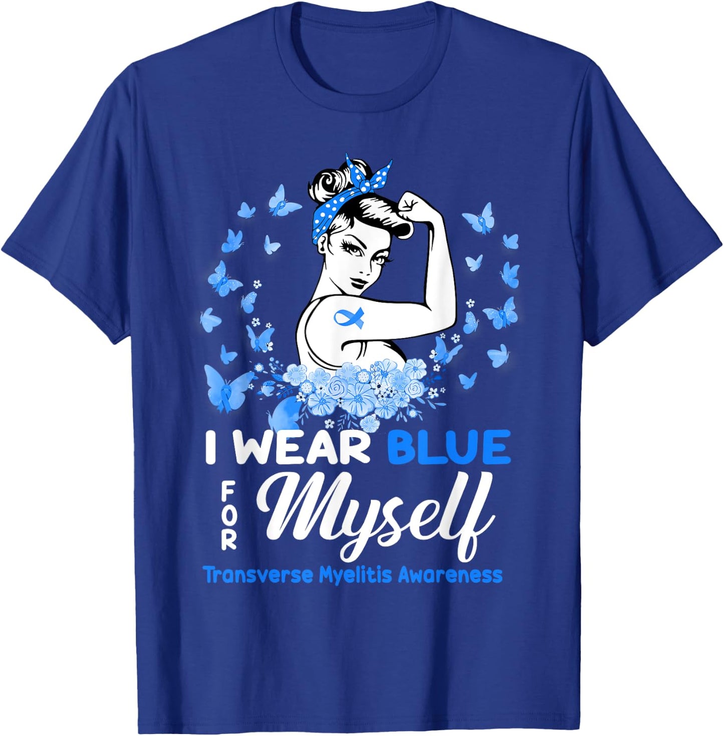 Transverse Myelitis Awareness For Myself, Transverse Myeliti T-Shirt - T-Shirt | Royal