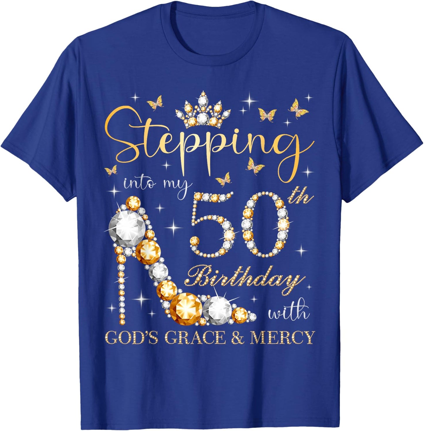 Stepping Into My 50th Birthday with God's Grace & Mercy T-Shirt - T-Shirt | Royal