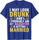 I May Look And I Probably Am My Daughter Is Getting Married T-Shirt - T-Shirt | Royal