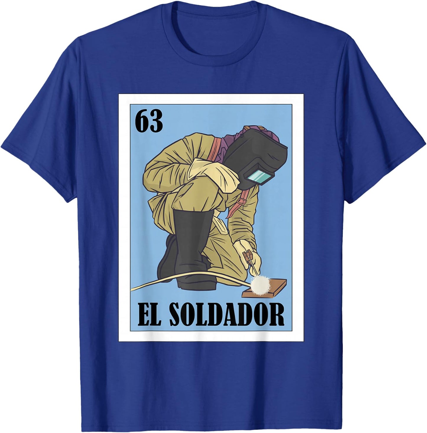 Funny Mexican Welding Design for Welders - El Soldador T-Shirt - T-Shirt | Royal