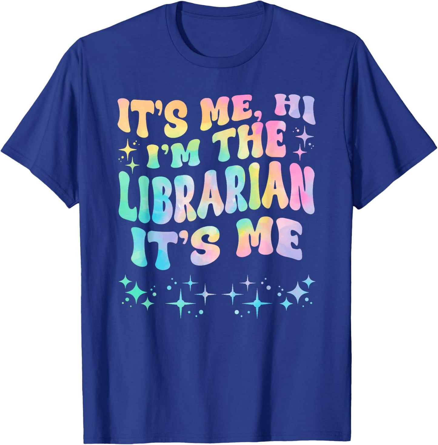 It's Me Hi I'm The Librarian It's Me T-Shirt - T-Shirt | Royal