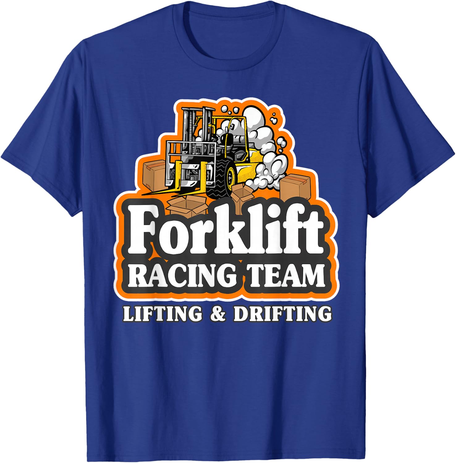 Forklift Racing Team Lifting & Drifting Dad Forklift Driver T-Shirt - T-Shirt | Royal