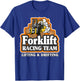 Forklift Racing Team Lifting & Drifting Dad Forklift Driver T-Shirt - T-Shirt | Royal