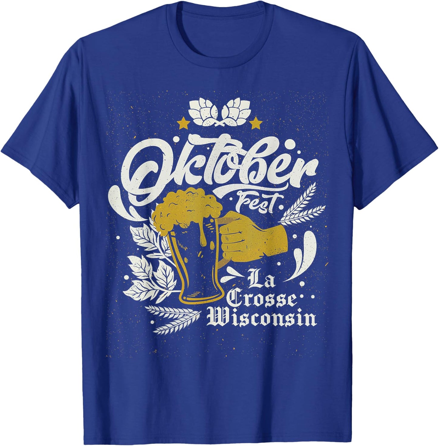Oktoberfest La Crosse Wisconsin Octoberfest Beer Lovers T-Shirt - T-Shirt | Royal