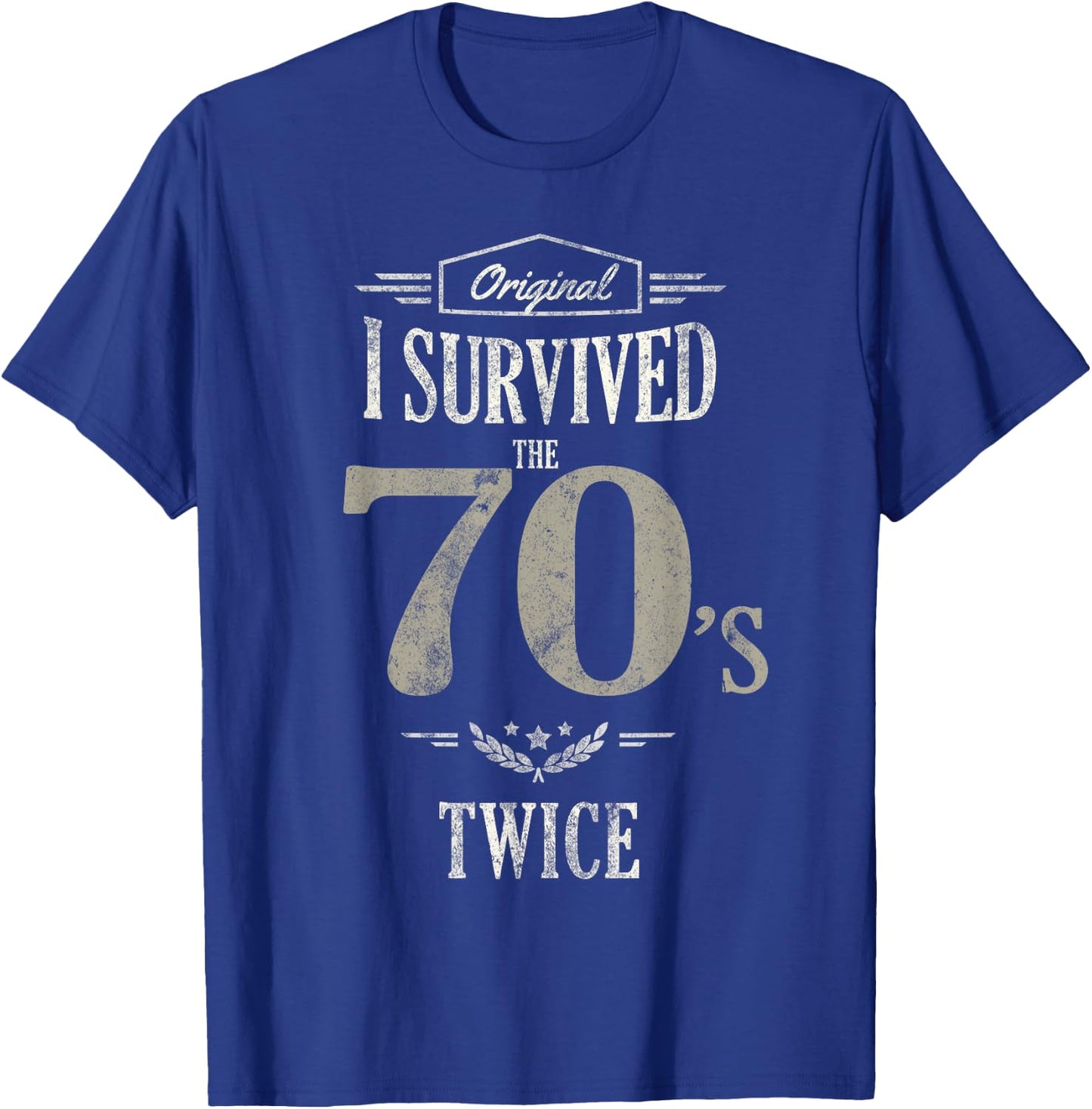I SURVIVED The SEVENTIES TWICE Built In 70s 80th Birthday T-Shirt - T-Shirt | Royal