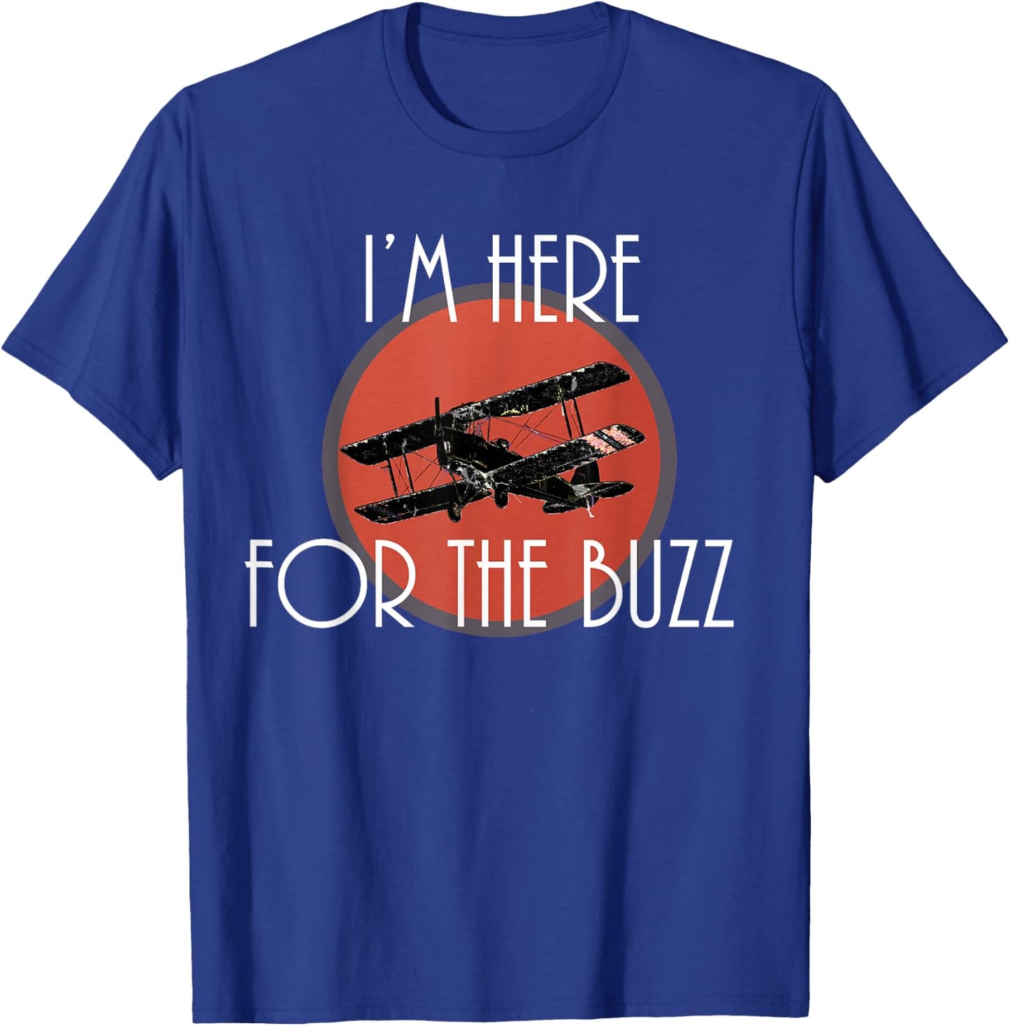 I'm Here For The Buzz Vintage Bi Plane Air Show T-Shirt - T-Shirt | Royal