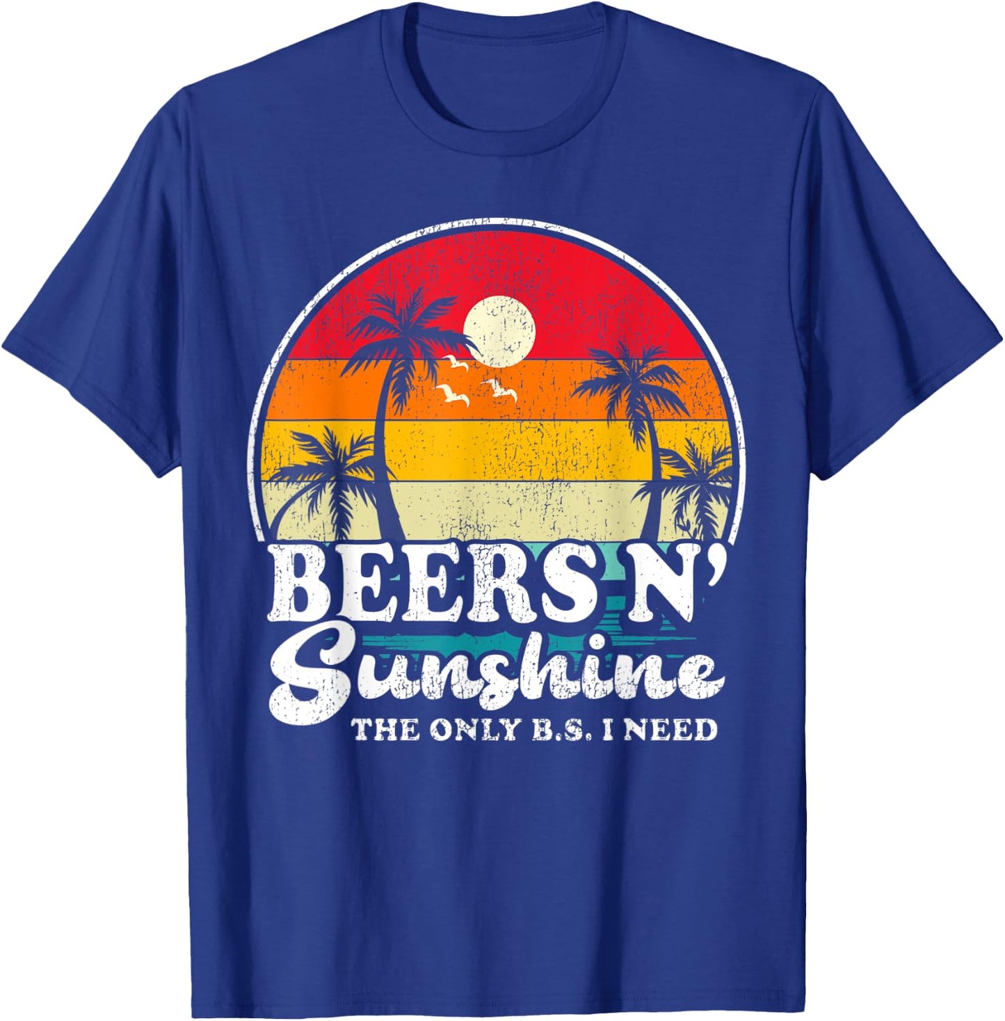 Vintage Retro The Only BS I Need Is Beers And Sunshine Beach Men Women T-Shirt - T-Shirt | Royal