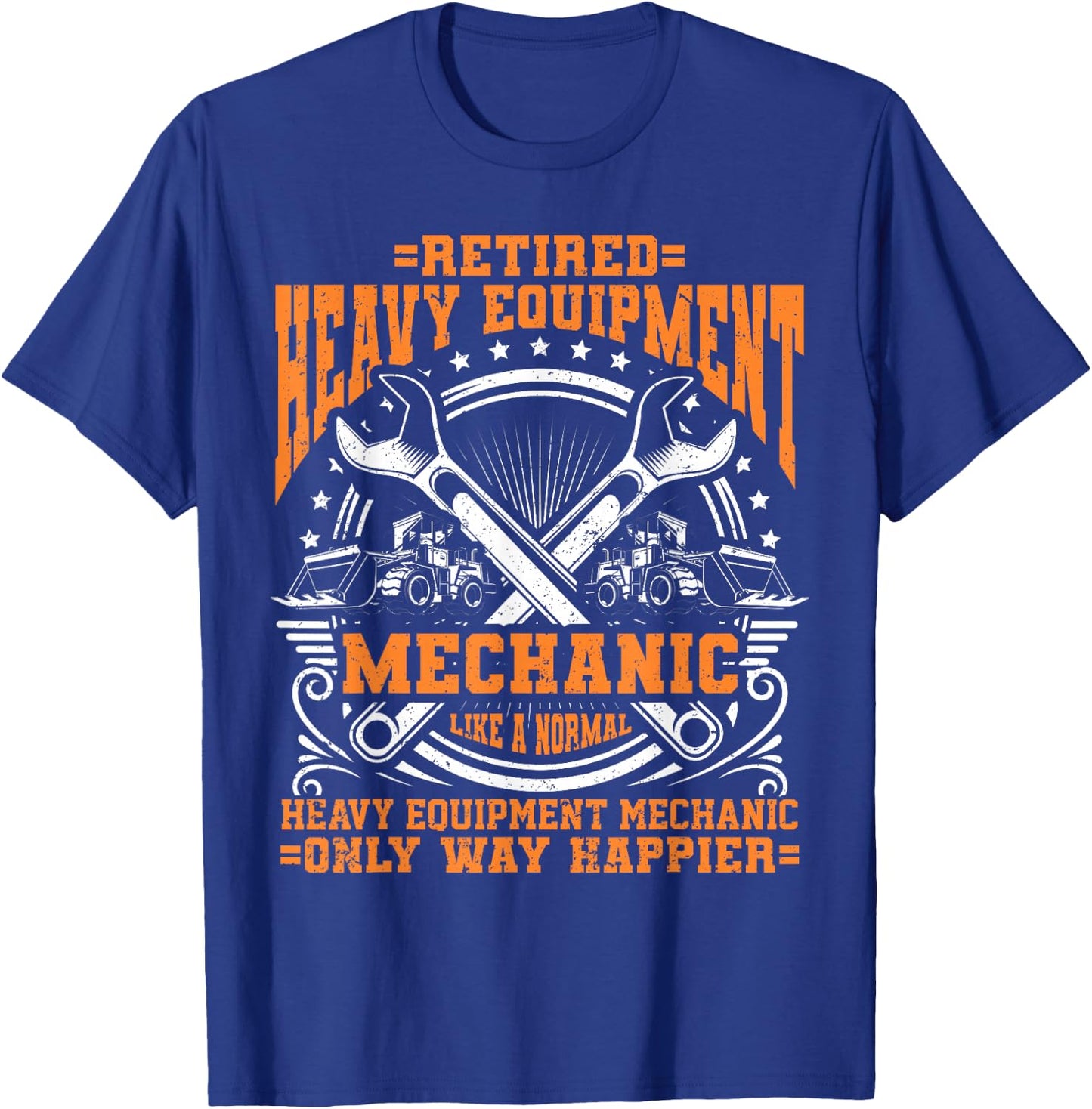 Retired Heavy Equipment Technician Heavy Duty Mechanic T-Shirt - T-Shirt | Royal