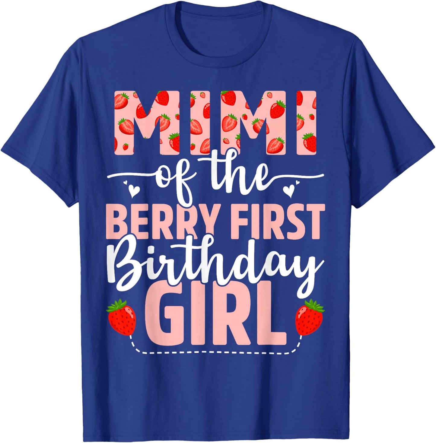 Mimi Of The Berry First Birthday Girl Sweet Strawberry T-Shirt - T-Shirt | Royal