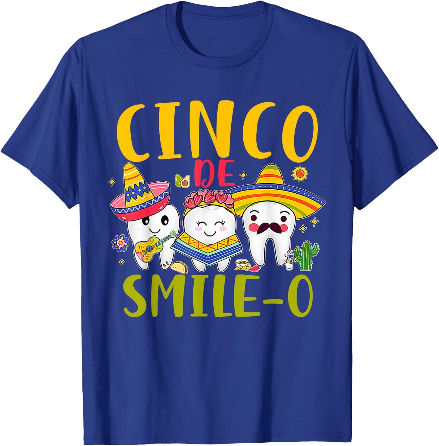 Dental Hygienist Cinco De Smile O Cinco De Mayo Dentist T-Shirt - T-Shirt | Royal