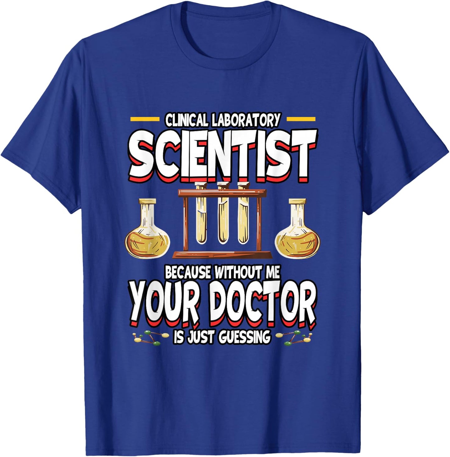 Funny Clinical Laboratory Scientist Science Lab Technician T-Shirt - T-Shirt | Royal