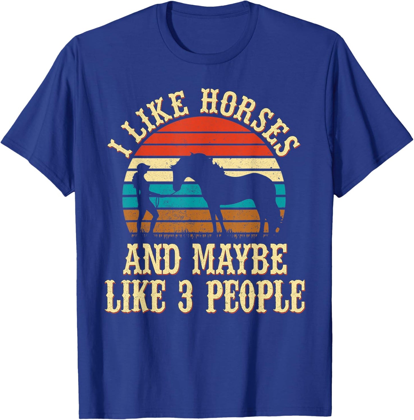 I Like Horses and Maybe Like 3 People Cute Cowgirl Horseback T-Shirt - T-Shirt | Royal
