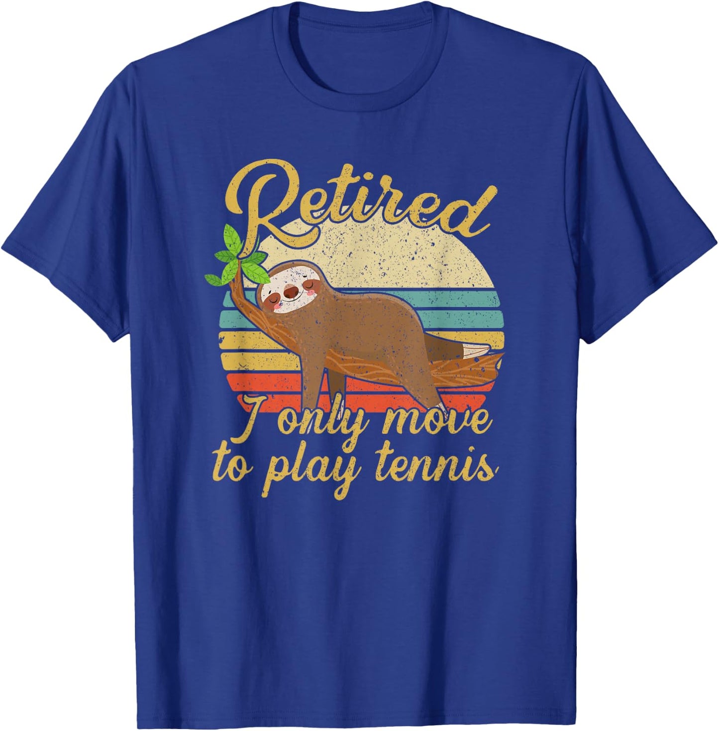 Retired I Only Move To Play Tennis Player Retirement T-Shirt - T-Shirt | Royal