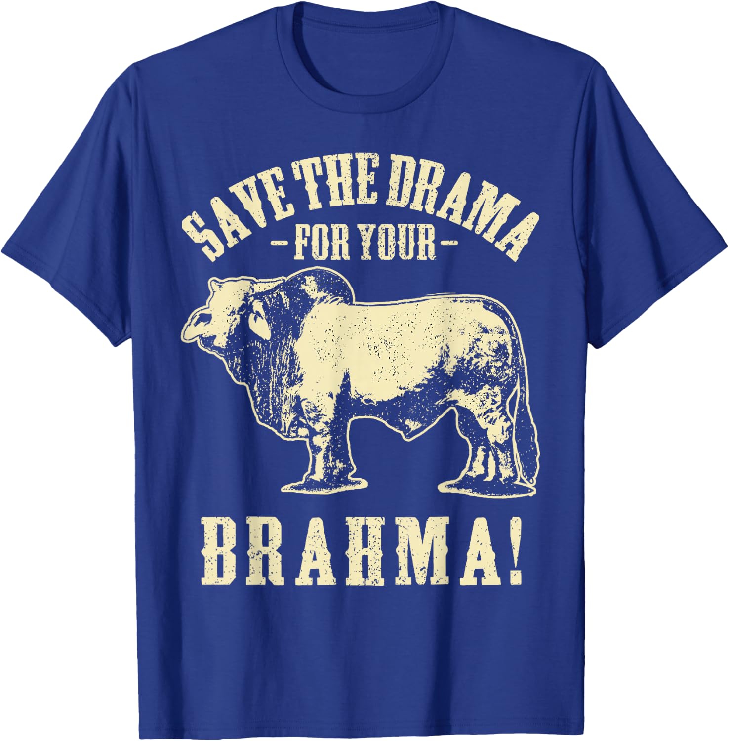 Save the Drama For Your Brahma T Shirt Funny Ranch Pun T-Shirt - T-Shirt | Royal