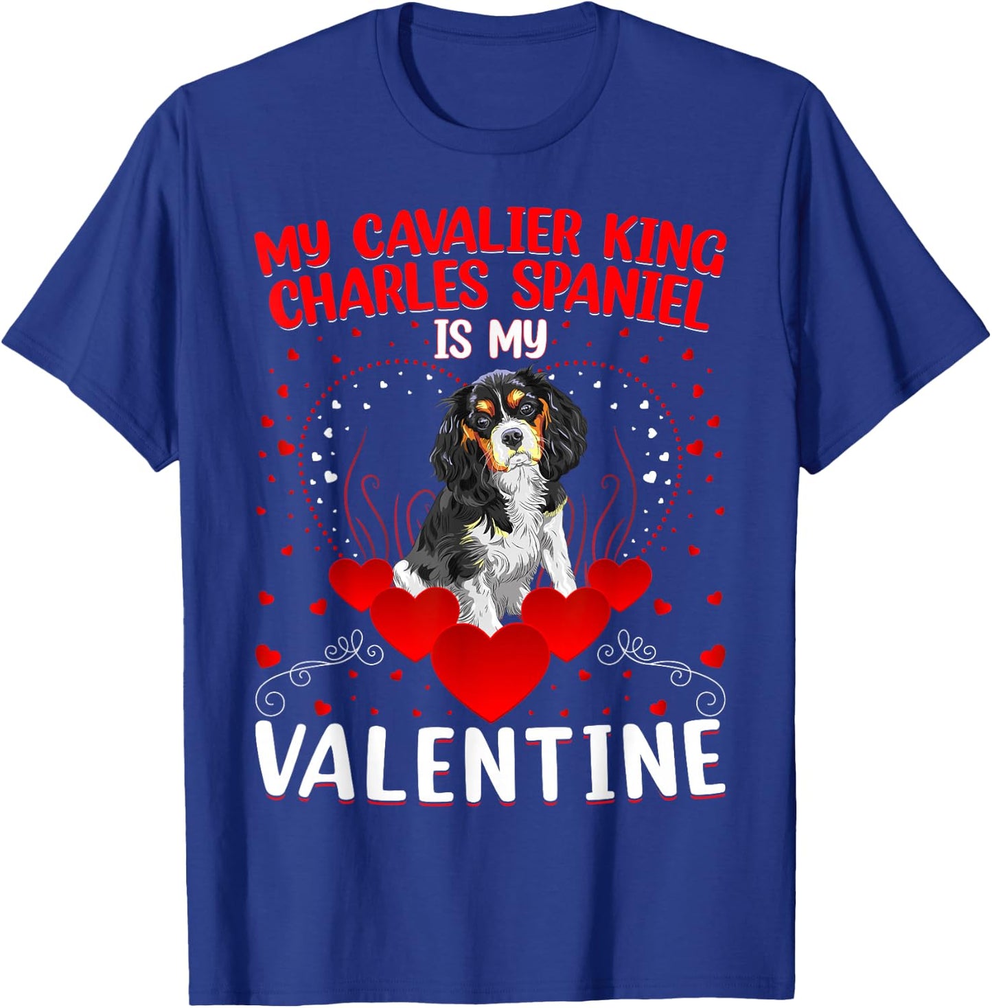 Dog Lover My Cavalier King Charles Spaniel Is My Valentine Men Women Girls Kids T-Shirt - T-Shirt | Royal