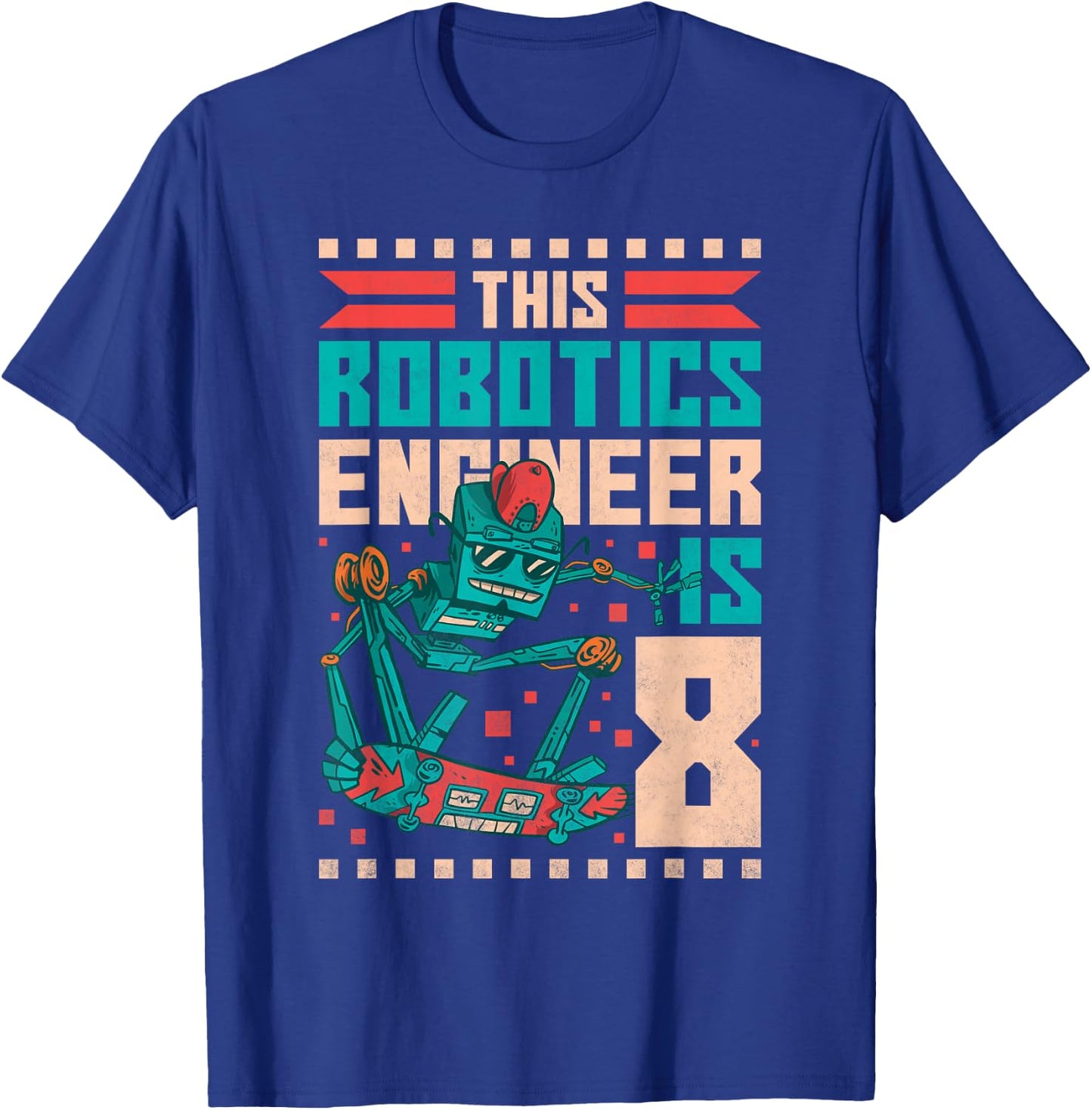 8th Birthday Robot, This Robotics Engineer Is 8 Years Old T-Shirt - T-Shirt | Royal