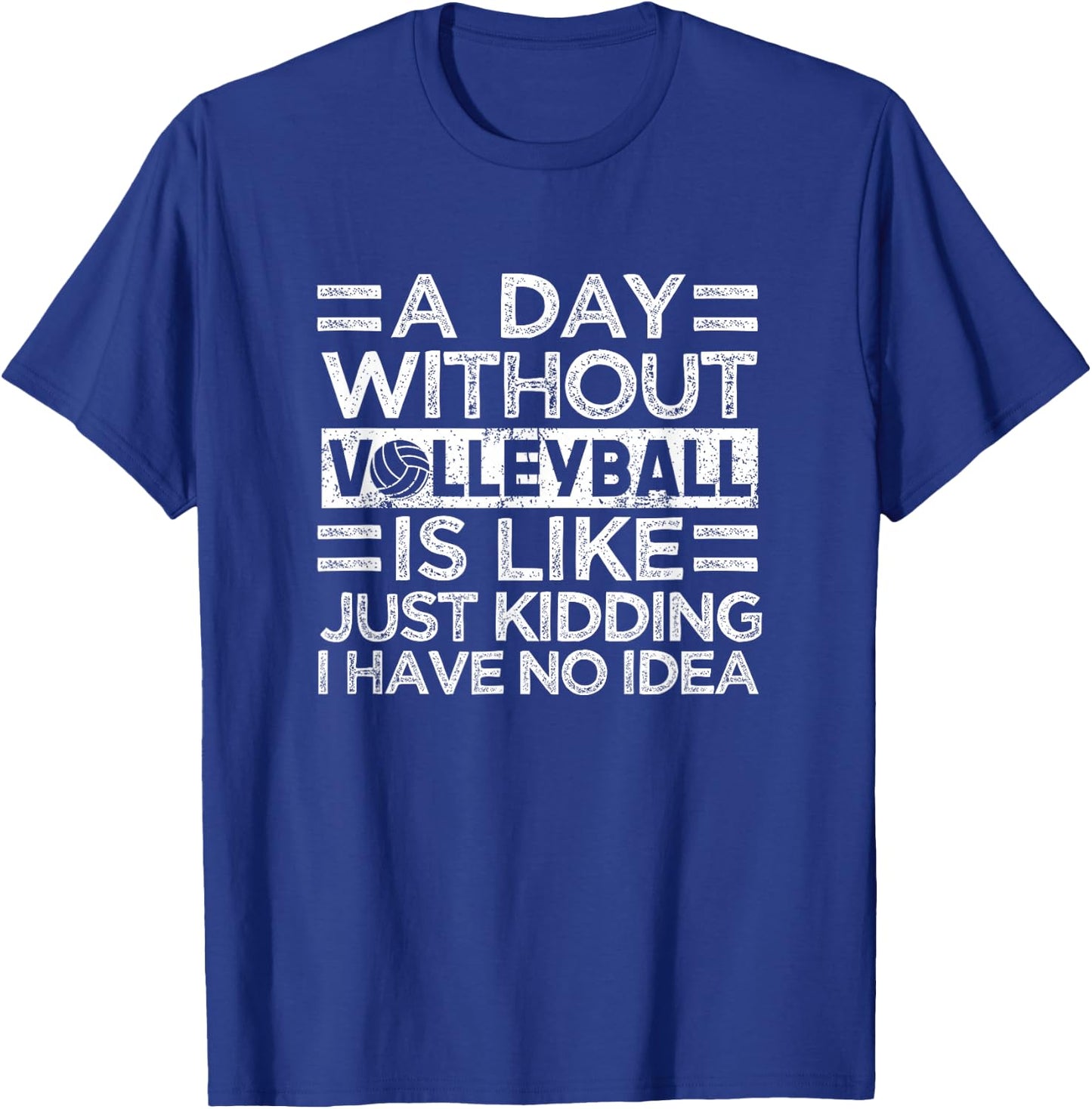 Player Funny Vball Fan Coach Sport A Day Without Volleyball T-Shirt - T-Shirt | Royal