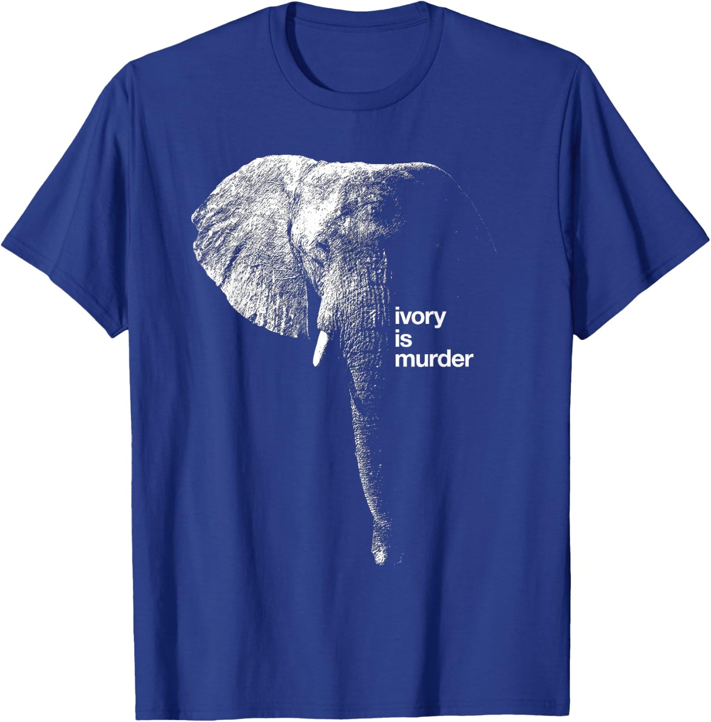 Save The Elephant T Shirt Ivory Is Murder Protest T-Shirt - T-Shirt | Royal