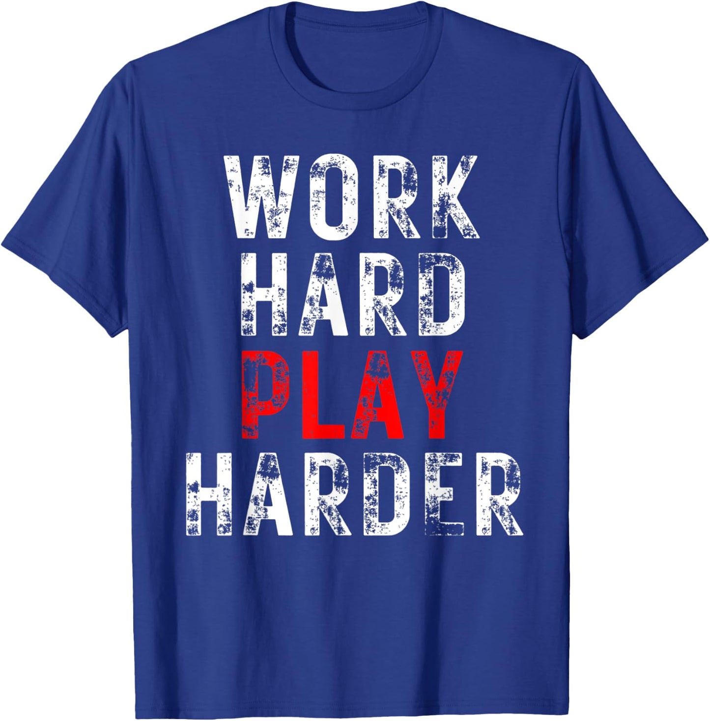 Funny Work Hard Play T-Shirt - T-Shirt | Royal