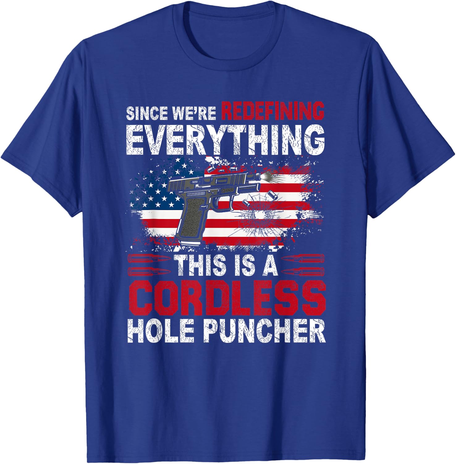 This Is A Cordless Hole Puncher-We're Redefining Everything T-Shirt - T-Shirt | Royal