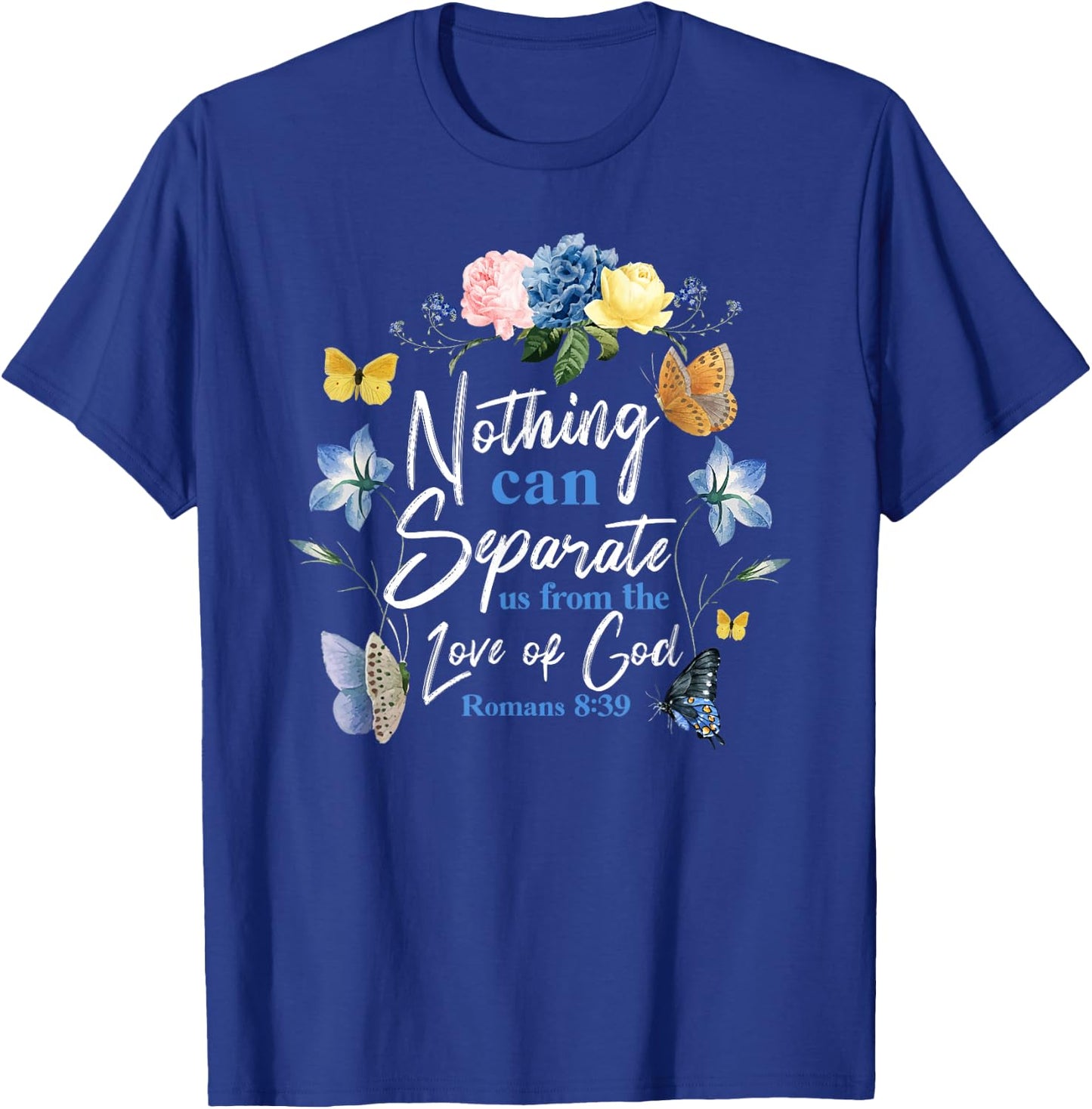 Christian Bible Verse Butterfly Rose Flower Romans 8:39 T-Shirt - T-Shirt | Royal