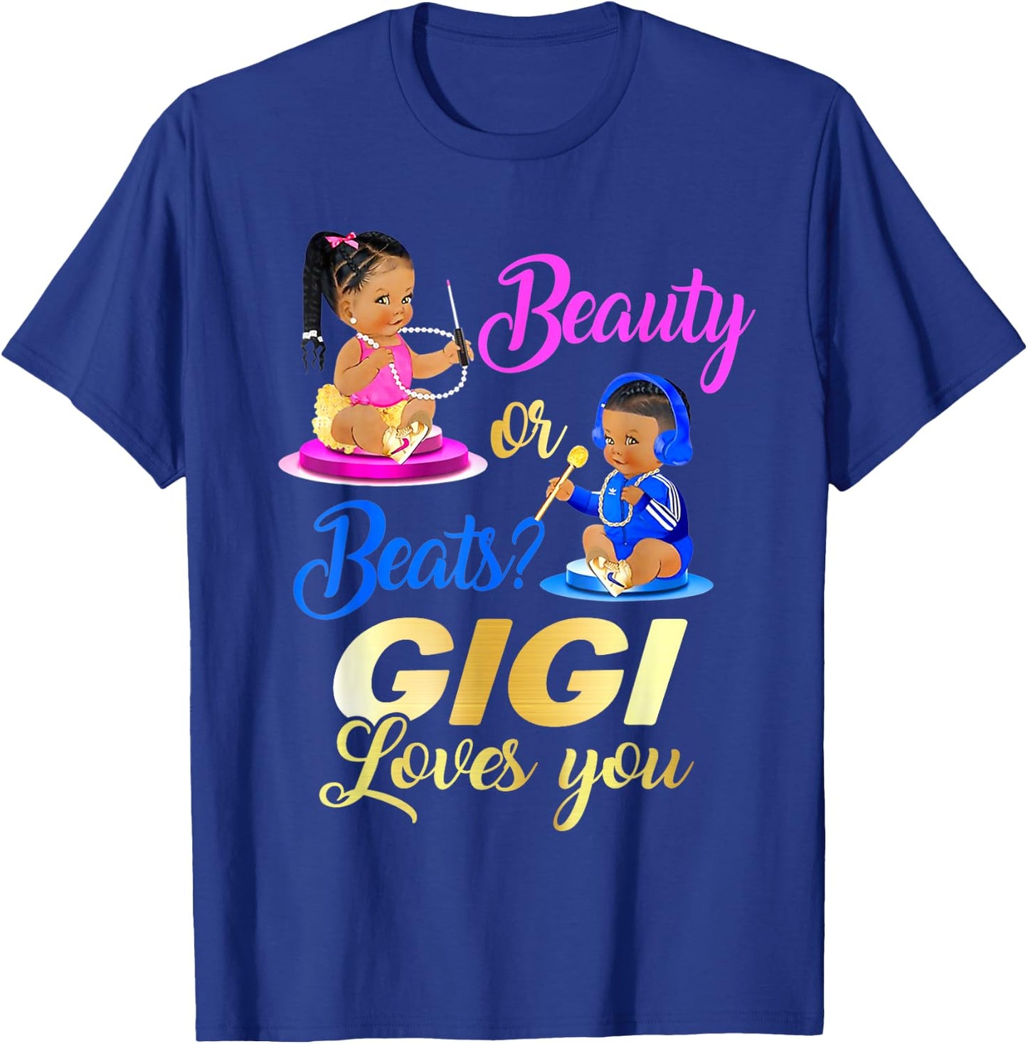 Cute Beauty Or Beat Gigi Loves You - Gender Reveal Party T-Shirt - T-Shirt | Royal